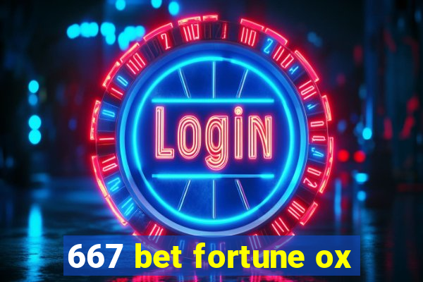 667 bet fortune ox